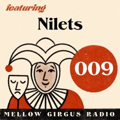 Mellow Circus Radio 009 - Nilets