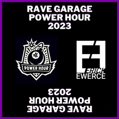 RAVE GARAGE POWER HOUR 2023