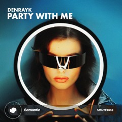 Denrayk - Party With Me