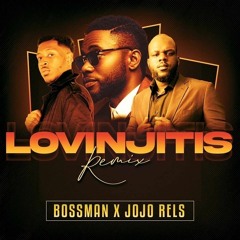 Boss Man X JoJo Rels - Lovinjitis (Remix)