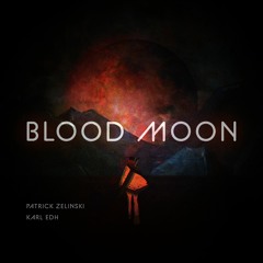 Blood Moon (with Patrick Zelinski)