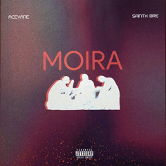 Moira - AceVane (feat. SaintX Bre)