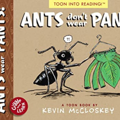 ACCESS EPUB 📭 Ants Don't Wear Pants!: TOON Level 1 (TOON into Reading) by  Kevin McC