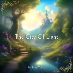 The City Of Light - Medieval Tales