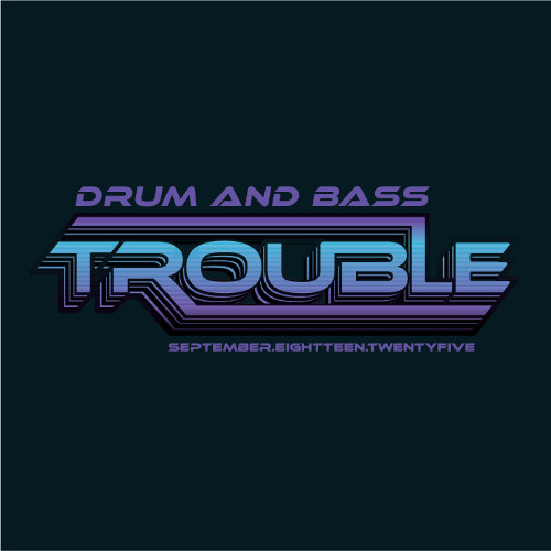 Trouble_DnB_9.25