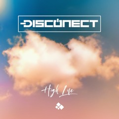 Disconect - High Life