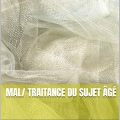 ⚡PDF ❤ Mal/ traitance du sujet ?g? (French Edition)
