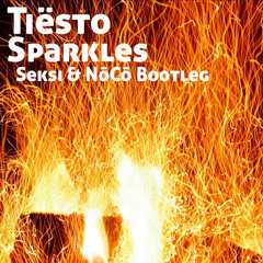 Tiësto - Sparkles (Seksi & NōCō Bootleg) **FREE DOWNLOAD**
