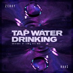 Lewis Del Mar - Tap Water Drinking (Zerky, HAAS Remix) [Extended]