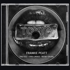 Toxic (Frankie Peatt 'Appetite' Edit)