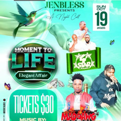 JENBLESS ,MOMENT TO LIFE ,,,,CHUKULOO ,CHUNKS ,MADDAWG ,SQUITY NITELIFE