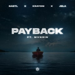 BASTL, Krayoni & JeLa - Payback (ft. Mvnsin)