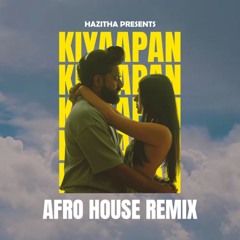 Kiyaapan Afro House Remix