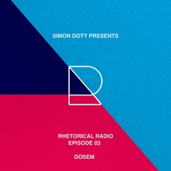 Rhetorical Radio 03 with Dosem