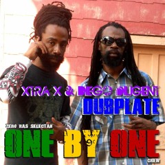 Xtra X & Diego Diligent - One By One Crew Dubplate Rmx (By Zero Ras Selectah)