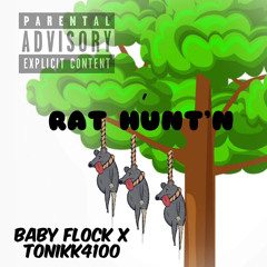 Rat Huntn ; BabyFlock & Tonikk4100 (producedby@mixedbysinatra)