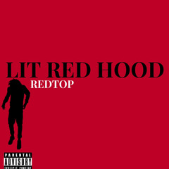 Redtop-LIT RED HOOD