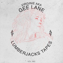 Lumberjacks Tapes 060: Virginie aka Gee Lane
