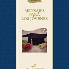 VIEW EBOOK 🎯 Mensajes para los jóvenes (Biblioteca del hogar cristiano) (Spanish Edi