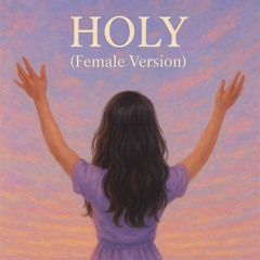 Holy (Female Version)