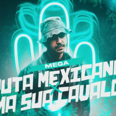 DJ TOPO - MEGA PUTA MEXICANA X TOMA SUA CAVALONA