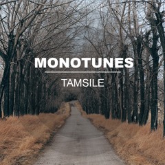 Monotunes - Tamsile