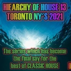 TORONTO NEW YEARS 2021 THE BEST OF CLASSIC HOUSE - HIEARCHY OF HOUSE 13 DISC 1
