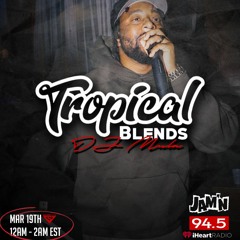 Tropical Blends #Jamn945 DJ Mula x DJ 4eign 03.19.23