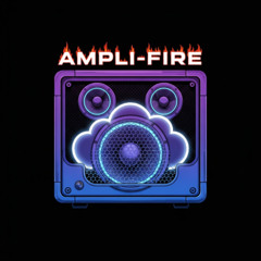 Ampli-Fire ♥