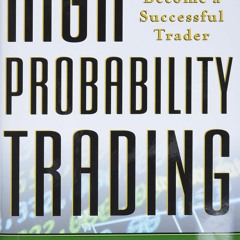 ✔read❤ High probability trading : take the steps to become a successful trader
