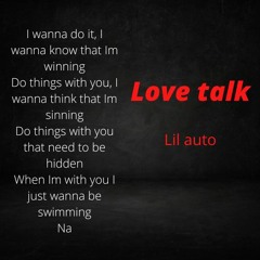 Lil auto - Love Talk