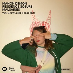 Manon Démon : Résidence Soeurs Malsaines - 16 Février 2024