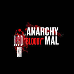 bloody ft anarchy mal