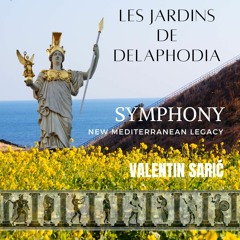 Les Jardins de Delaphodia - Symphony - New Mediterranean Legacy - Movement 1
