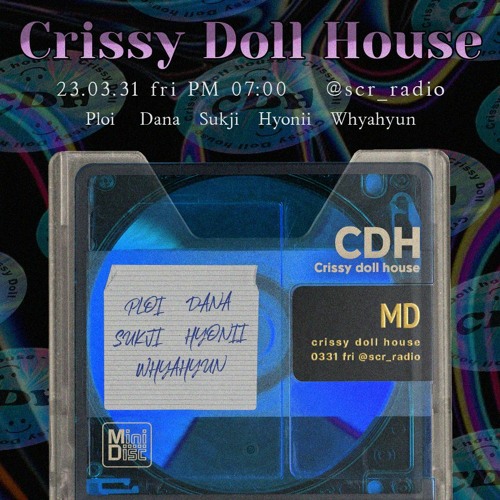 Stream 23.03.31 Crissy Doll House - DANA by Seoul Community Radio | Listen  online for free on SoundCloud