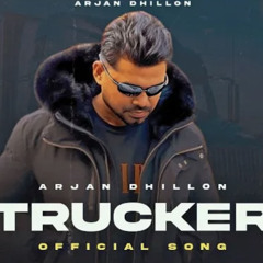 Arjan Dhillon - Trucker