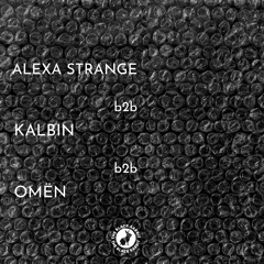 Alexa Strange b2b Omën b2b Kalbin