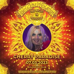 Cherry Paradise @ ChillOutPlanet One Night In Moscow (07-03-2023)
