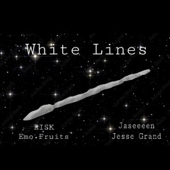 WHITE LINES Ft Emo Fruits , Jaseeeen , Jesse Grand