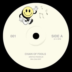 Roj (SA), Aretha Franklin - Chain Of Fools
