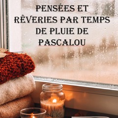 Pensées Et Rêveries Par Temps De Pluie De Pascalou