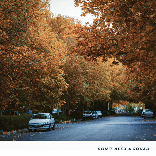 Don't Need a Squad [Prod. by JonesOnDaBeat]