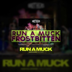 RUN A MUCK [FrostByte Remix] [FREE DOWNLOAD]