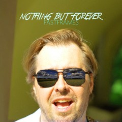 Nothing but forever