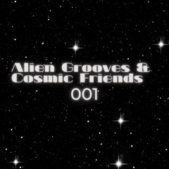 Alien Grooves & Cosmic Friends 001