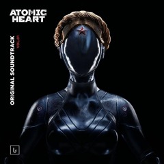 Atomic Heart Soundtrack - Arlekino (feat Alex Terrible) Geoffrey Day Remix