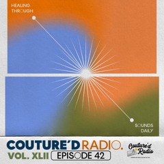 Couture'd Radio Vol. XLII