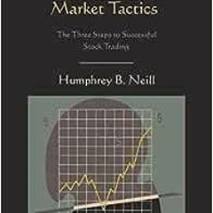 ✔️ Read Tape Reading and Market Tactics: The Three Steps to Successful Stock Trading by Humphrey
