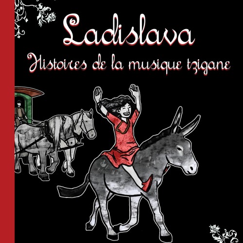 Ladislava - Histoires de la musique tzigane (2017)