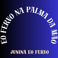 Eo Fervo na Palma da Mão